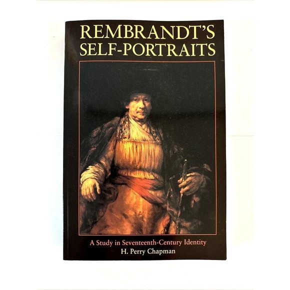 Rembrandt's Self-Portraits: A Study in Seventeenth-Century Identity Chapman  NEW - Picture 1 of 2